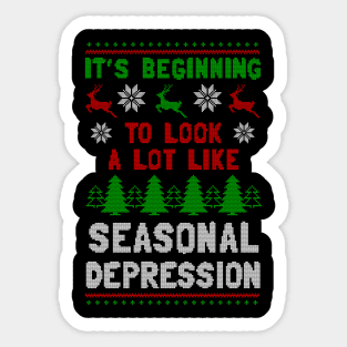 It's Beginning To Look A Lot Like Seasonal Depression Sticker